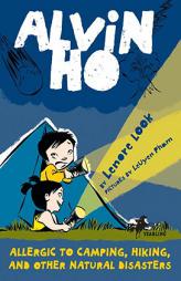 Alvin Ho: Allergic to Camping, Hiking, and Other Natural Disasters by Lenore Look Paperback Book