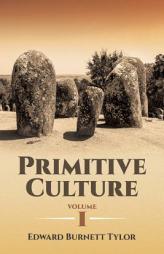 Primitive Culture Volume 1 by Edward Burnett Tylor Paperback Book