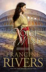 A Voice in the Wind (Mark of the Lion #1) by Francine Rivers Paperback Book