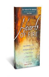 Hearts of Fire: Eight Women in the Underground Church and Their Stories of Costly Faith by Voice of the Martyr Paperback Book