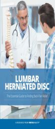 Lumbar Herniated Disc: The Essential Guide to Finding Back Pain Relief by Veritas Health LLC Paperback Book