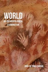 World: An Anthropological Examination (Malinowski Monographs) by Joao De Pina-Cabral Paperback Book