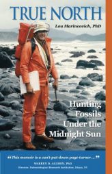 True North: Hunting Fossils Under the Midnight Sun by Lou Marincovich Phd Paperback Book