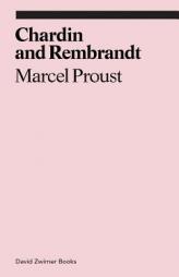 Chardin and Rembrandt by Marcel Proust Paperback Book