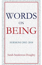 Words on Being: Sermons 2002-2018 by Sarah Sanderson-Doughty Paperback Book