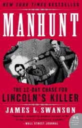 Manhunt: The 12-Day Chase for Lincoln's Killer by James L. Swanson Paperback Book