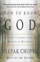How to Know God: The Soul's Journey Into the Mystery of Mysteries by Deepak Chopra Paperback Book