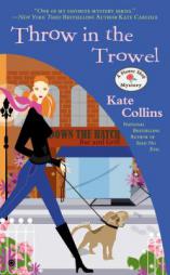 Throw in the Trowel: A Flower Shop Mystery by Kate Collins Paperback Book