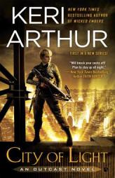 City of Light: An Outcast Novel by Keri Arthur Paperback Book