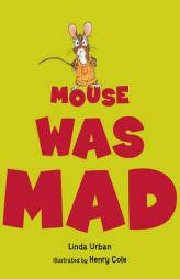 Mouse Was Mad by Linda Urban Paperback Book