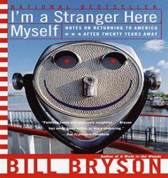 I'm a Stranger Here Myself: Notes on Returning to America After Twenty Years by Bill Bryson Paperback Book