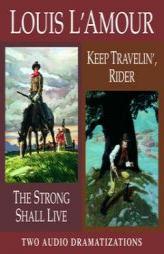 Strong Shall Live / Keep Travelin' Rider by Louis L'Amour Paperback Book