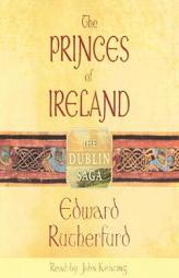 The Princes of Ireland: The Dublin Saga by Edward Rutherfurd Paperback Book