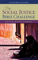 The Social Justice Bible Challenge: A 40 Day Bible Challenge by Marek Zabriskie Paperback Book