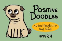 Positive Doodles: 46 Good Thoughts for Good Friends by Emm Roy Paperback Book