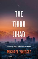 The Third Jihad: Overcoming Radical Islam's Plan for the West by Michael Youssef Paperback Book