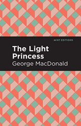 The Light Princess (Mint Editions) by George MacDonald Paperback Book