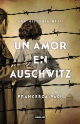 Un Amor En Auschwitz / A Love in Auschwitz by  Paperback Book