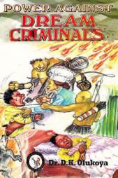 Power Against Dream Criminals by Dr D. K. Olukoya Paperback Book