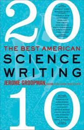 The Best American Science Writing by Jerome Groopman Paperback Book