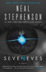 Seveneves: A Novel by Neal Stephenson Paperback Book