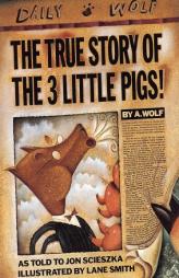 The True Story of the Three Little Pigs by Jon Scieszka Paperback Book