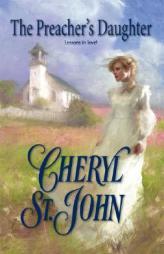 The Preacher's Daughter by Cheryl St. John Paperback Book