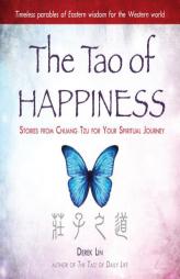 The Tao of Happiness: Life Lessons from Chuang Tzu by Derek Lin Paperback Book