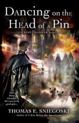 Dancing on the Head of a Pin: A Remy Chandler Novel by Thomas E. Sniegoski Paperback Book