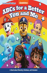 ABCs for a Better You and Me: A Book About Diversity, Kindness, and Inclusion (Nickelodeon) (Pictureback(R)) by Random House Paperback Book