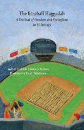 The Baseball Haggadah: A Festival of Freedom and Springtime in 15 Innings by Sharon G. Forman Paperback Book