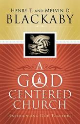 A God-centered Church: Experiencing God Together by Henry T. Blackaby Paperback Book