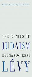 The Genius of Judaism by Bernard-Henri Levy Paperback Book