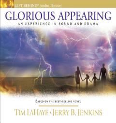 Glorious Appearing: An Experience in Sound and Drama (Left Behind: An Experience in Sound and Drama) by Tim LaHaye Paperback Book