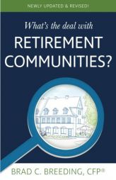 What's the Deal with Retirement Communities? by Brad Breeding Paperback Book