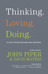 Thinking. Loving. Doing.: A Call to Glorify God with Heart and Mind by John Piper Paperback Book