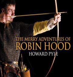 Merry Adventures of Robin Hood, The by Howard Pyle Paperback Book