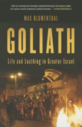 Goliath: Life and Loathing in Greater Israel by Max Blumenthal Paperback Book