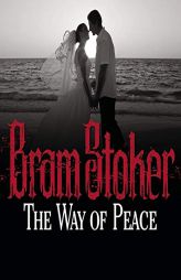 The Way Peace by Bram Stoker Paperback Book