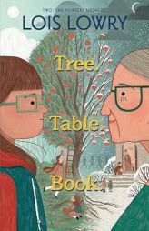 Tree. Table. Book. by Lois Lowry Paperback Book