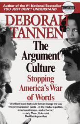 The Argument Culture: Stopping America's War of Words by Deborah Tannen Paperback Book