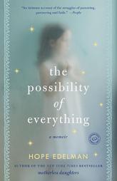 The Possibility of Everything: A Memoir by Hope Edelman Paperback Book