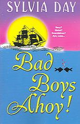 Bad Boys Ahoy! by Sylvia Day Paperback Book