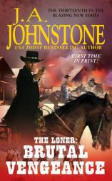 The Loner: Brutal Vengeance by William W. Johnstone Paperback Book