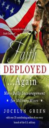 Faith Deployed. . .Again: More Daily Encouragement for Military Wives by Jocelyn Green Paperback Book