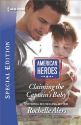 Claiming the Captain's Baby by Rochelle Alers Paperback Book