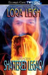 Shattered Legacy (Legacies) by Lora Leigh Paperback Book