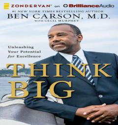 Think Big: Unleashing Your Potential for Excellence by Ben Carson Paperback Book