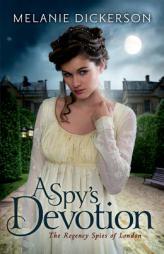 A Spy's Devotion by Melanie Dickerson Paperback Book