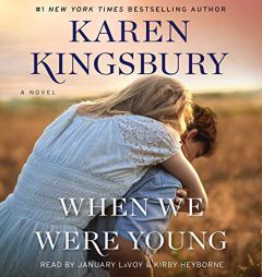 When We Were Young: A Novel (The Baxter Family) by Karen Kingsbury Paperback Book